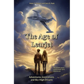 The Age of Learjet: Adventures, Innovations, and Sky-High Dreams - Paperback