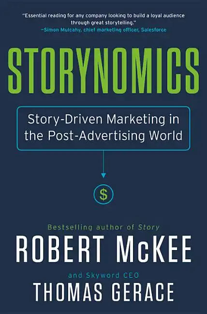 Storynomics: Story-Driven Marketing in the Post-Advertising World - Hardcover