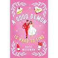 A Good Demon Is Hard to Find: A Paranormal Romantic Comedy - Paperback