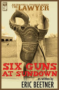 The Lawyer: Six Guns at Sundown - Paperback