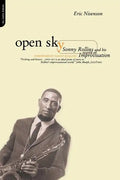Open Sky: Sonny Rollins and His World of Improvisation - Paperback
