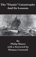 The "Titanic" Catastrophe And Its Lessons - Paperback