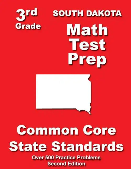 South Dakota 3rd Grade Math Test Prep: Common Core State Standards - Paperback
