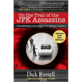 On the Trail of the JFK Assassins: A Groundbreaking Look at America's Most Infamous Conspiracy - Paperback