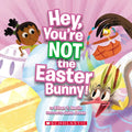 Hey, You're Not the Easter Bunny! - Paperback