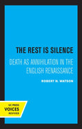 The Rest Is Silence: Death as Annihilation in the English Renaissance - Paperback