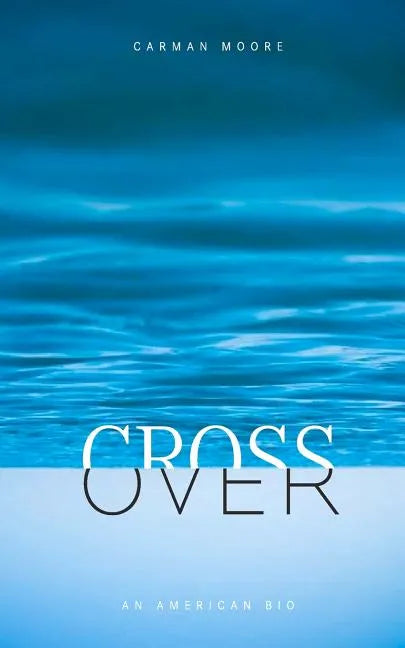 Crossover: An American Bio - Paperback