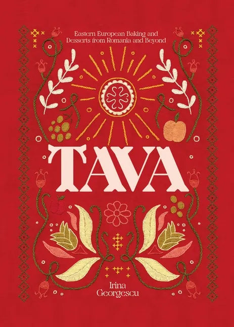 Tava: Eastern European Baking and Desserts from Romania & Beyond - Hardcover