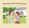 Mommy's Gone to Treatment - Paperback