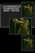 9-1 GCSE REVISION NOTES FOR WILLIAM SHAKESPEARE'S MACBETH - Study guide - Paperback