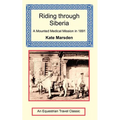Riding through Siberia - A Mounted Medical Mission in 1891 - Paperback