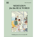 Meditation for the Real World: Finding Peace in Everyday Life - Hardcover