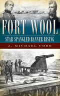 Fort Wool: Star-Spangled Banner Rising - Hardcover