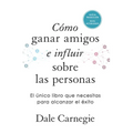 Cómo Ganar Amigos E Influir Sobre Las Personas (Edición de Regalo) / How to Win Friends & Influence People - Hardcover