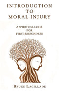 Introduction to Moral Injury: A Spiritual Look for First Responders - Paperback