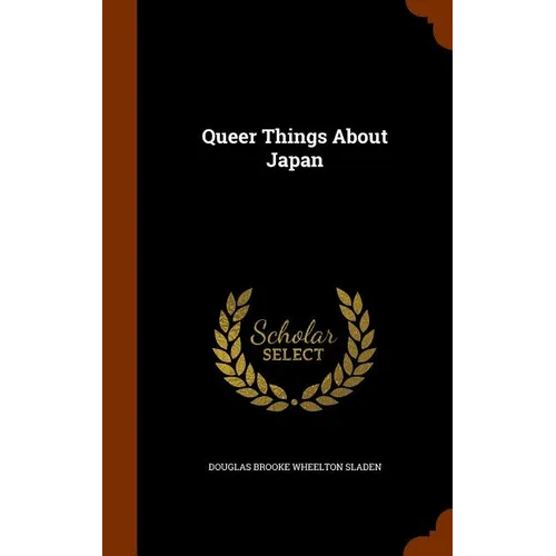 Queer Things About Japan - Hardcover