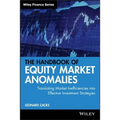 The Handbook of Equity Market Anomalies: Translating Market Inefficiencies Into Effective Investment Strategies - Hardcover