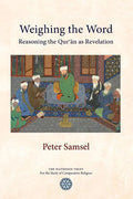 Weighing the Word: Reasoning the Qur'an as Revelation - Paperback