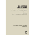 Socratic Questions: New Essays on the Philosophy of Socrates and Its Significance - Paperback