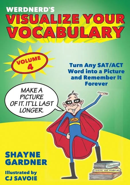 Visualize Your Vocabulary: Turn Any SAT/ACT Word into a Picture and Remember It Forever - Paperback
