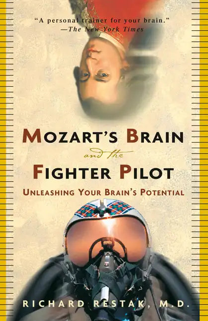 Mozart's Brain and the Fighter Pilot: Unleashing Your Brain's Potential - Paperback