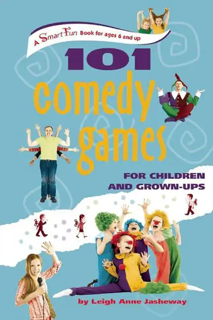 101 Comedy Games for Children and Grown-Ups - Hardcover