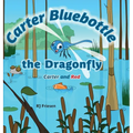 Carter Bluebottle the Dragonfly: Carter and Red - Hardcover