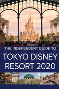 The Independent Guide to Tokyo Disney Resort 2020 - Paperback