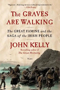 The Graves Are Walking: The Great Famine and the Saga of the Irish People - Paperback