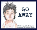 Go Away: (I'm Tired) - Hardcover
