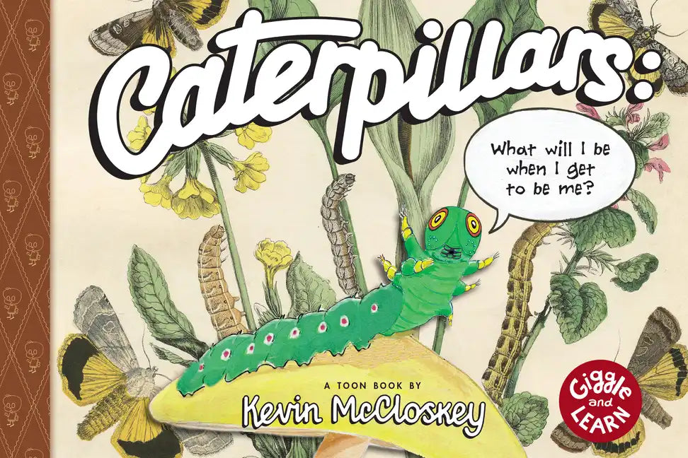 Caterpillars: What Will I Be When I Get to Be Me?: Toon Level 1 - Hardcover
