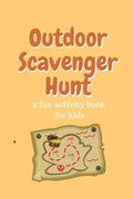 Outdoor Scavenger Hunt a fun activity book for kids: 80 page 6x9 yellow book with a different treasure on each page. Find the treasure draw it and des - Paperback
