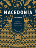 Macedonia: The Cookbook: Recipes and Stories from the Balkans - Hardcover