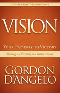 Vision: Your Pathway to Victory: Sharing a Direction to a Better Future - Paperback