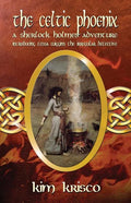 The Celtic Phoenix: A Sherlock Holmes Adventure: Introducing Tessa Wiggins - The Irregular Detective - Paperback