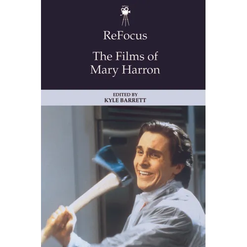 Refocus: The Films of Mary Harron - Paperback
