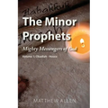 The Minor Prophets: Mighty Messengers of God Volume 1: Obadiah-Hosea - Paperback