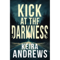 Kick at the Darkness - Paperback
