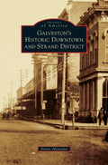 Galveston's Historic Downtown and Strand District - Hardcover