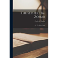 The Sepher Ha-Zohar: Or, The Book of Light - Paperback