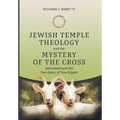 Jewish Temple Theology and the Mystery of the Cross - Hardcover