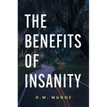 The Benefits of Insanity - Paperback