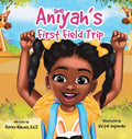 Aniyah's First Field Trip - Hardcover