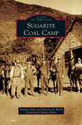 Sugarite Coal Camp - Hardcover