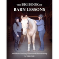The Big Book of Barn Lessons: A Guide to Teaching Unmounted Horsemanship - Paperback