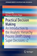 Practical Decision Making: An Introduction to the Analytic Hierarchy Process (Ahp) Using Super Decisions V2 - Paperback