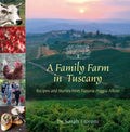 A Family Farm in Tuscany: Recipes and Stories from Fattoria Poggio Alloro - Paperback