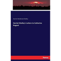 Harriet Shelley's Letters to Catherine Nugent - Paperback