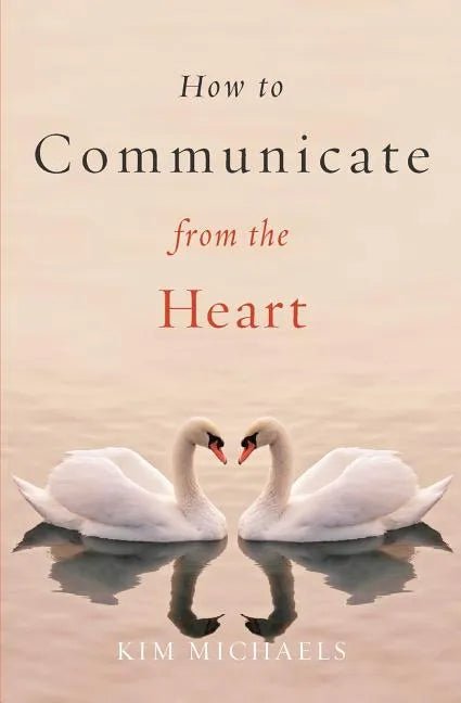 How to Communicate from the Heart - Paperback