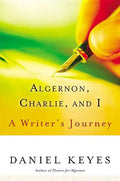 Algernon, Charlie, and I: A Writer's Journey - Paperback